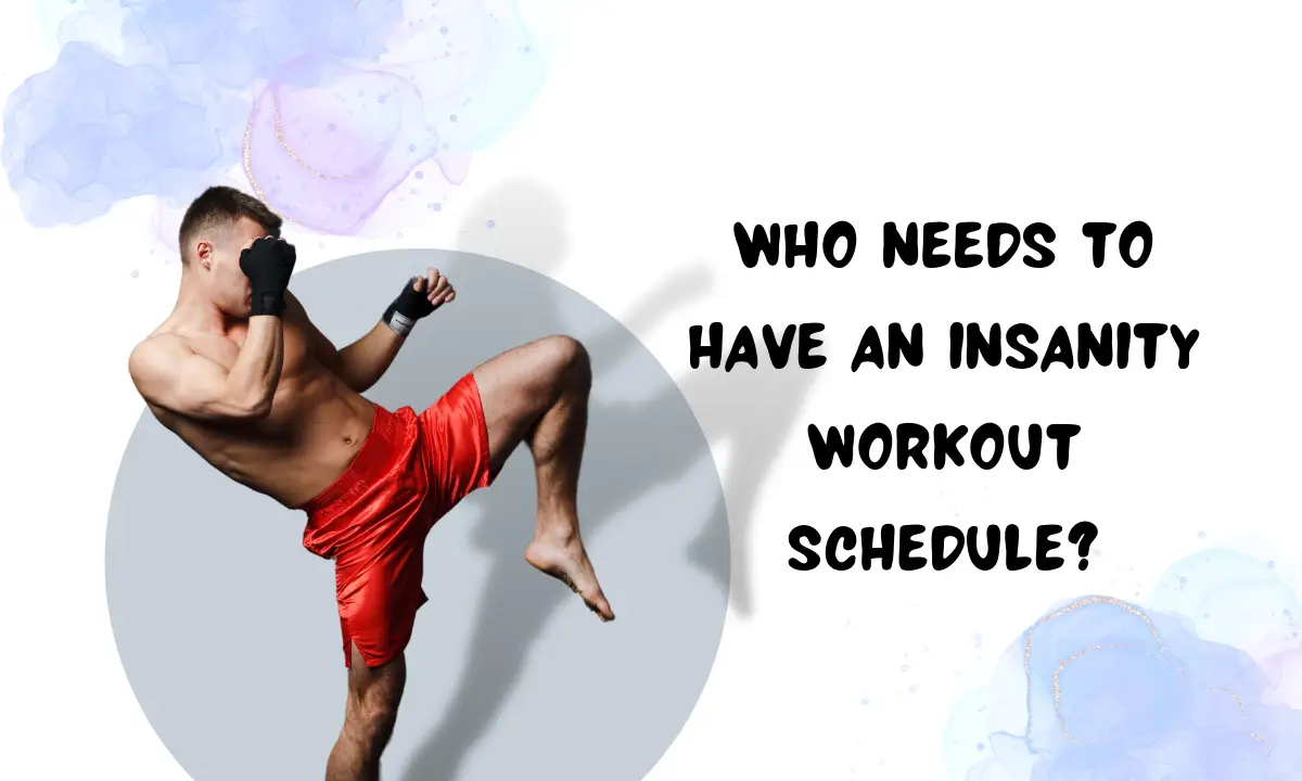  Insanity Workout Schedule?